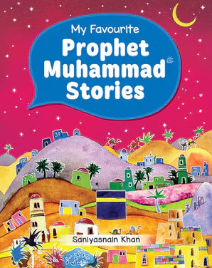 My Favourite Prophet Muhammad Stories